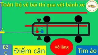 Toàn bộ quy định và cách thực hiện bài thi qua vệt bánh xe ( qua hàng đinh ) - Thầy Tâm