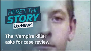 'Vampire killer' asks for case review | ITV News