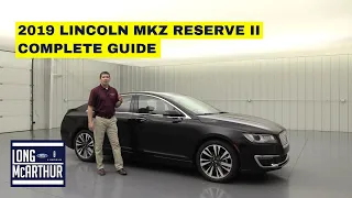 2019 LINCOLN MKZ RESERVE II COMPLETE GUIDE STANDARD AND OPTIONAL EQUIPMENT