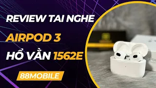 [Giveaway + Review] tai nghe airpod 3 hổ vằn 1562E bản xịn nhất năm 2024 I 88Mobile