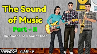 The Sound of Music Class 9 Part 2 | The Shehnai of Bismillah Khan Class 9 (Animation)