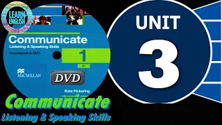 Communicate: Listening and speaking skills (B1) unit 3