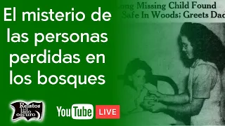 El misterio de las personas perdidas en los bosques | Relatos del lado oscuro