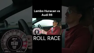 Lamborghini Huracan vs Audi R8: ROLL RACE #lamborghini #audi #r8 #lamborghinihuracan #dragrace
