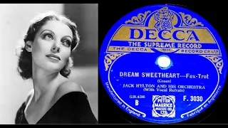 78 RPM – Jack Hylton & Orchestra – (With Pat O’Malley) Dream Sweetheart (1932)