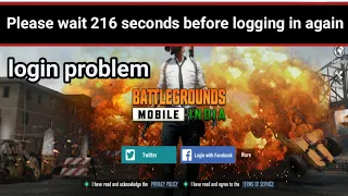 Please wait 216 seconds before logging in again. problem pubg mobile | BATTLEGRUNDS MOBILE INDIA