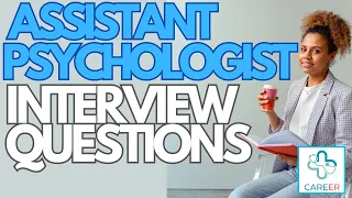 Assistant Psychologist Common Interview Questions