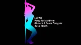 LMFAO - Party Rock Anthem (Duseck & Cesar Zaragoza 2012 REMIX)