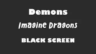 Imagine Dragons - Demons 10 Hour BLACK SCREEN Version