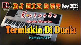 Lagu Jadul Jadi Mantul || Termiskin Di Dunia - Hamdan ATT Karaoke Dj Remix Dut || Nada Wanita