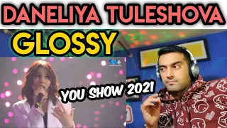 Daneliya Tuleshova- Glossy (live) You Show 2021 - FIRST TIME REACTION.