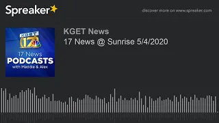 17 News @ Sunrise 5/4/2020