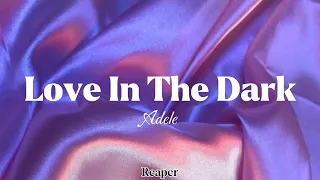 Love In The Dark - Adele | Lyrics | 1 Hour Loop