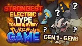 The STRONGEST Electric Type to Use in EVERY Pokemon Game