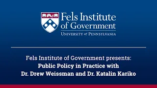 Fels presents Public Policy in Practice Speaker Series with Dr. Drew Weissman and Dr. Katalin Karikó