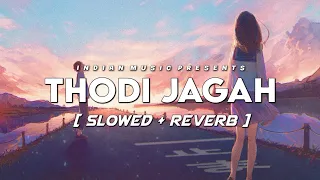 Thodi Jagah [Slowed+Reverb] Lyrics- Arijit Singh|| Marjaavaan || Indian Music || Textaudio Lyrics