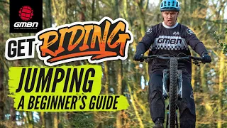 Beginners Guide To Jumping A Mountain Bike | #GetRiding Week