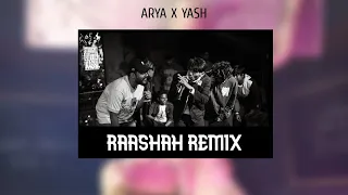 RAASHAH - ARYA X YASH (REMIX)