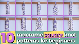 10 macrame square knot patterns for beginners | Square Knot Macrame Variation Ideas [BASIC MACRAME]