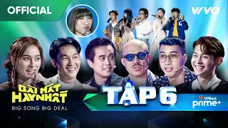 Bài Hát Hay Nhất 2022 - Big Song Big Deal | Tập 6 Full: Only C, Roy Nguyễn và những "thế lực ngầm"