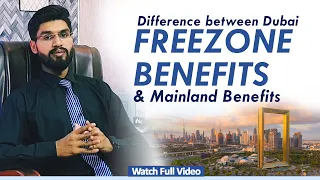 Difference between Dubai Freezone Benefits & Mainland Benefits