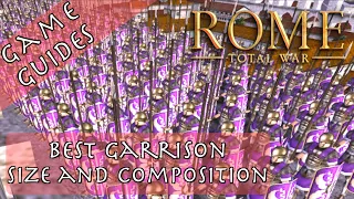 BEST GARRISON SIZE/COMPOSITION - Game Guides - Rome: Total War