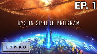 Let's play Dyson Sphere Program with Lowko! (Ep. 1)
