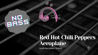 Red Hot Chili Peppers - Aeroplane ( bass backing track )