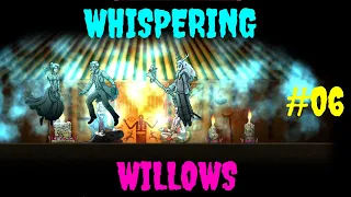 Whispering Willows Прохождение #06=ФИНАЛ спасли отца и освободили Вортема=