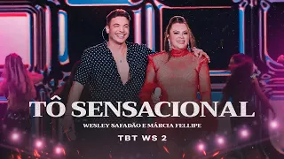 Wesley Safadão e Márcia Fellipe - Tô Sensacional - TBT WS 2