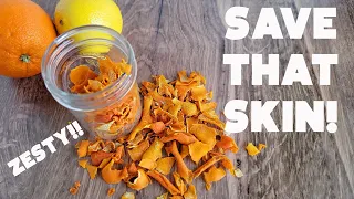 Save the Skin! Learn to Dehydrate Citrus Zest for long-term storage!