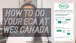 HOW TO DO YOUR EDUCATION CREDENTIALS ASSESSMENT (ECA) AT WES CANADA