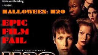 EPIC FILM FAIL - Halloween: H20