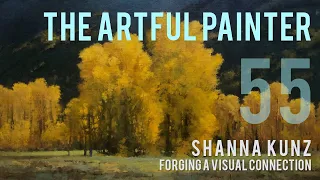 Artful Painter Podcast: Shanna Kunz - Forging a Visual Connection