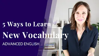 5 Tips to Increase Your Vocabulary [Advanced-Level English]