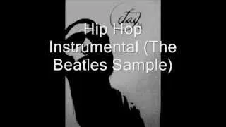 Hip Hop Instrumental (The Beatles Sample)