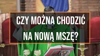 Ks. Marcin Rosa: Czy można chodzić na nową Mszę?