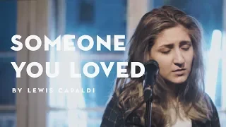 Lewis Capaldi - Someone You Loved (Live by Ericka Janes)