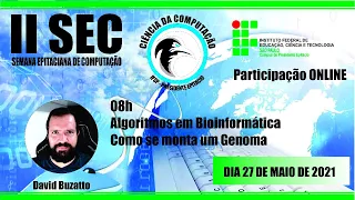 Palestra - Algoritmos em Bioinformática: Como se monta um genoma?