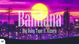 Big Baby Tape ft. Kizaru - Bandana (Титры/Lyrics)