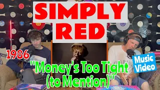 Ty Reacts To SIMPLY RED - Money's Too Tight (to Mention)