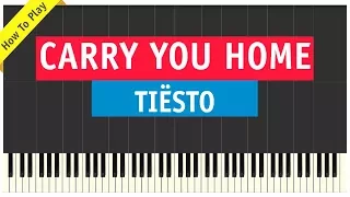 Tiesto ft. Aloe Blacc & Stargate - Carry You Home - Piano Cover (How To Play Tutorial)