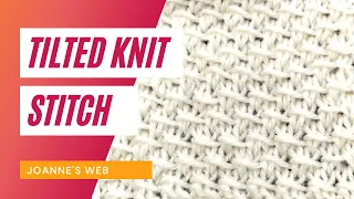 Tilted Knitting Stitch Pattern - How To Knit A Slanted Stitch