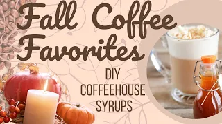 Fall Coffee Favorites: DIY Coffee House Syrups