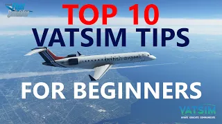 VATSIM Top 10 Tips for Beginners | How to Successfully Complete your First Flights on the Network!