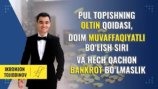 Pul topishning oltin qoidasi, doim muvaffaqiyatli bo'lish siri va hech qachon bankrot bo'lmaslik