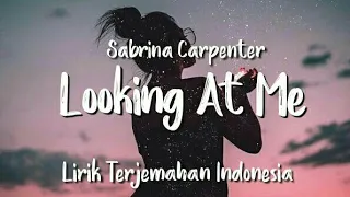 Looking At Me - Sabrina Carpenter | Lirik Terjemahan Indonesia |