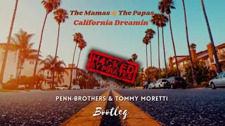 The Mamas & The Papas - California Dreamin' (Penn Brothers & Tommy Moretti Bootleg)