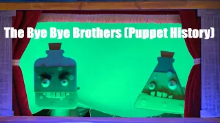 The Bye Bye Brothers (Poison Episode Of Puppet History)