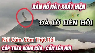 Tin Nóng NÚI CẤM | Xác Minh Đóng Cửa Cấm Xe | RẮN HỔ MÂY ? Đây Đó Cà Mau